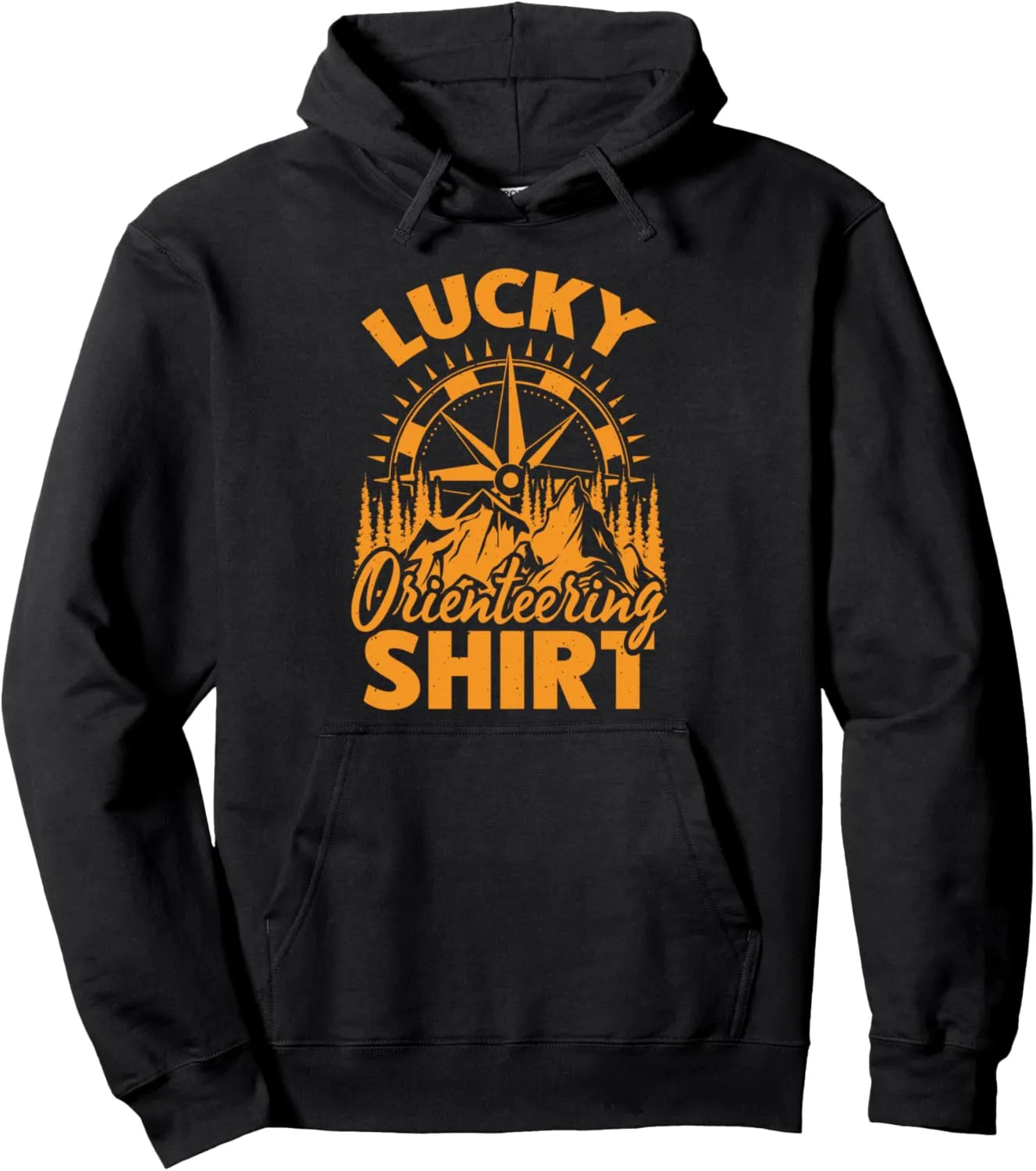 Orienteer Compass Orienteering Hiking Lucky Orienteering Pullover Hoodie