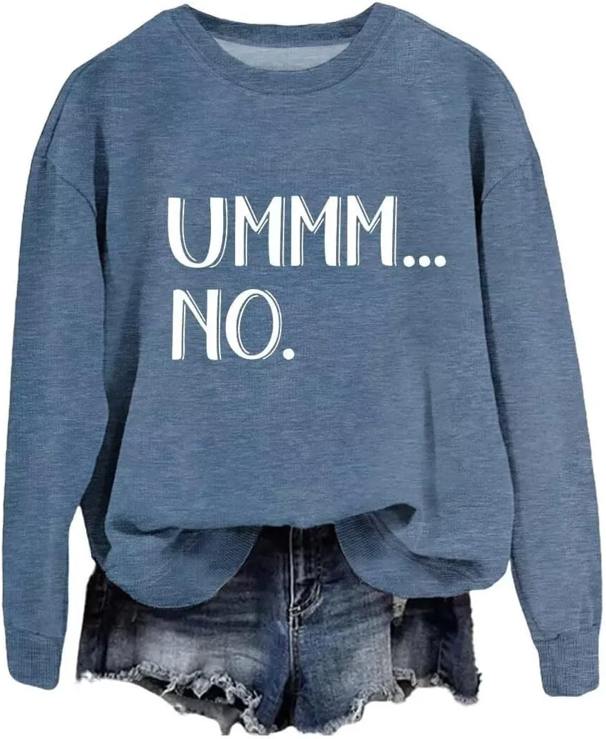 Ummm No Women Funny Crewneck Sweatshirt Casual Long Sleeve Top Pullovers